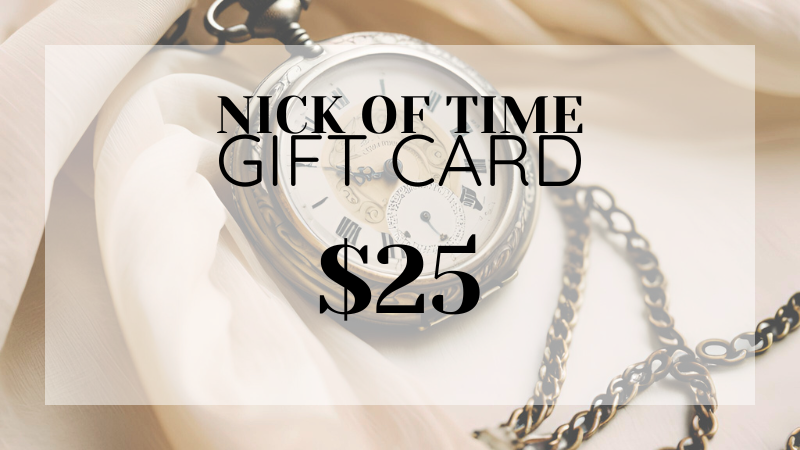 Nick of Time Gift Card $25