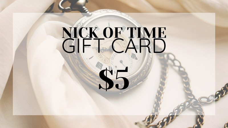 Nick of Time Gift Card $5